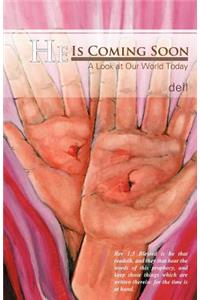 He Is Coming Soon