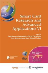 Smart Card Research and Advanced Applications VI