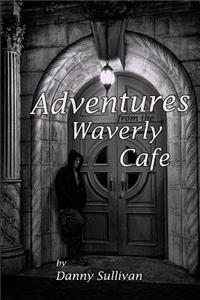 Adventures From the Waverly Cafe