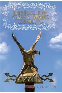 The Eagle in Green Man's Clearing