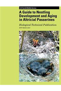 A Guide to Nestling Development and Aging in Altricial Passerines