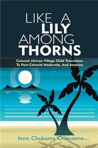Like a Lily Among Thorns
