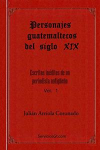 Personajes Guatemaltecos del siglo XIX