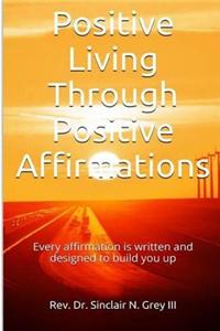 Positive Living Through Positive Affirmations