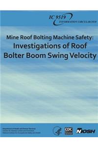 Mine Roof Bolting Machine Safety