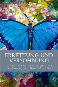 Errettung & Versoehnung: Von Gottes Liebe, Gerechtigkeit Und Der Mission Jesu
