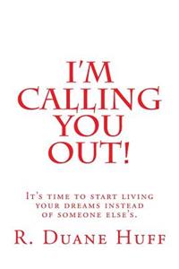 I'm Calling You Out!