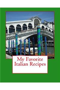My Favorite Italian Recipes