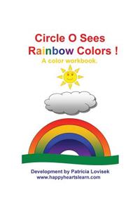 Circle O Sees Rainbow Colors !