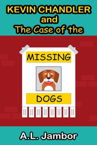 Kevin Chandler and The Case of the Missing Dogs