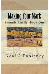 Making Your Mark: Summit Family - Book One