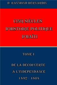 Cinq Siecles d'Histoire Politique d'Haiti