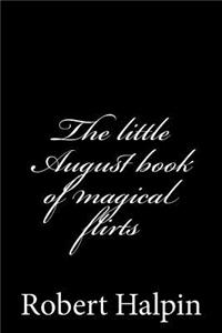The little August book of magical flirts