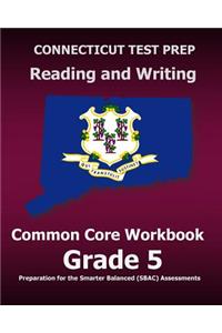 CONNECTICUT TEST PREP Reading and Writing Common Core Workbook Grade 5