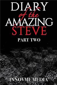 Diary of the Amazing Steve