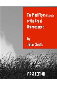 Pied Piper of Hamelin or the Great Unrecognized