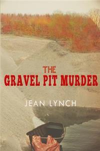 The Gravel Pit Murder
