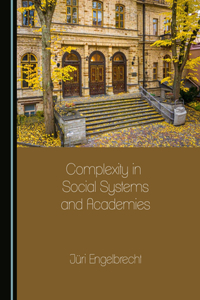 Complexity in Social Systems and Academies