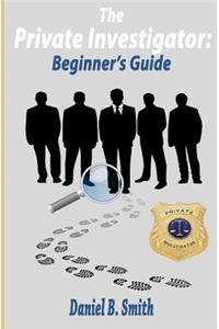 private investigator: Beginner's guide