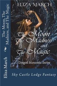 Moon, the Madness, and the Magic