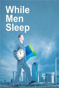 While Men Sleep