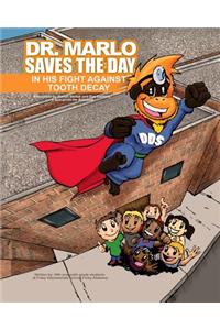 Dr. Marlo Saves the Day, in the Fight against Tooth Decay!
