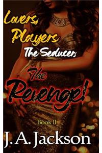 Revenge! Lovers, Players & The Seducer ? Book II