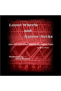 Loose Wheels and Narrow Necks