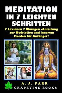 Meditation in 7 Leichten Schritten