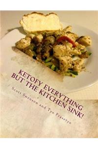 Ketofy Everything But the Kitchen Sink!: Anthology of Recipes from She Calls Me Hobbit