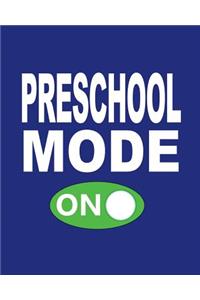 Preschool Mode On