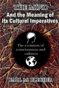 Mind and the Meaning of its Cultural Imperatives