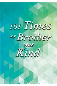 101 Times My Brother Was Kind