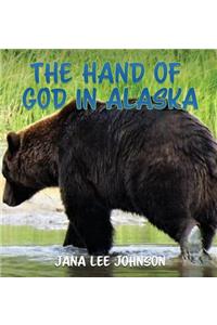 The Hand of God in Alaska
