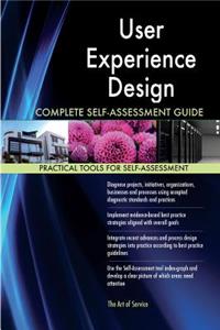 User Experience Design Complete Self-Assessment Guide