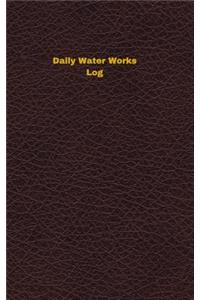 Daily Water Works Log