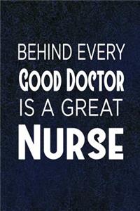 Behind Every Good Doctor Is a Great Nurse
