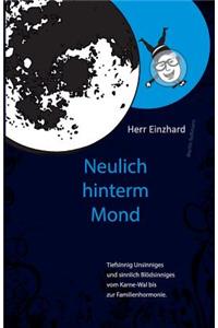 Herr Einzhard Neulich Hinter'm Mond
