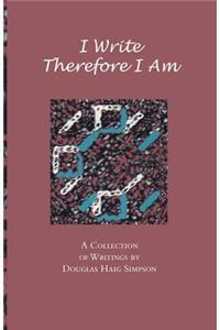 I Write Therefore I Am