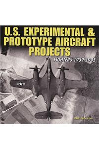 U.S. Experimental & Prototype Aircraft Projects: Fighters 1939-1945