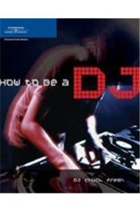 How to be a DJ