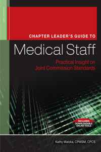 Chapter Leader's Guide to Medical Staff: Practical Insight on Joint Commission Standards