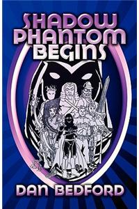 Shadow Phantom Begins