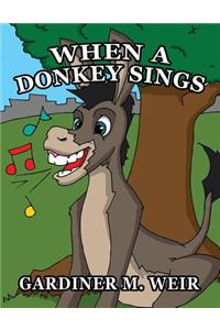 When a Donkey Sings