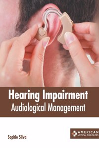 Hearing Impairment: Audiological Management