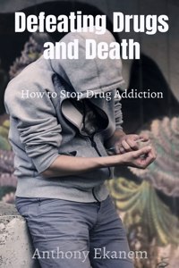 Defeating Drugs and Death