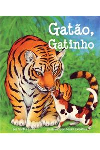 Gatão, Gatinho (Big Cat, Little Kitty in Portuguese)