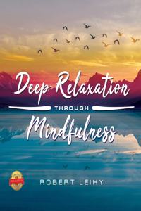 Deep Relaxation Through Mindfulness