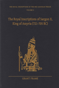 Royal Inscriptions of Sargon II, King of Assyria (721-705 Bc)