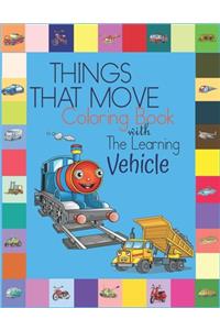 Things That Move Coloring Book with The Learning Vehicle